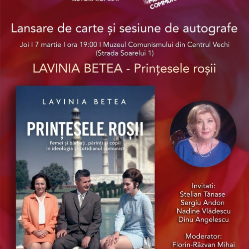 Lansare de carte și sesiune de autografe: "Prințesele roșii" de Lavinia Betea - O incursiune în intimitatea liderilor comuniști ai Europei de Est