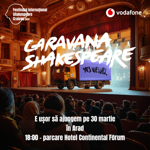 Caravana Shakespeare soseste la Arad, pe 30 martie!